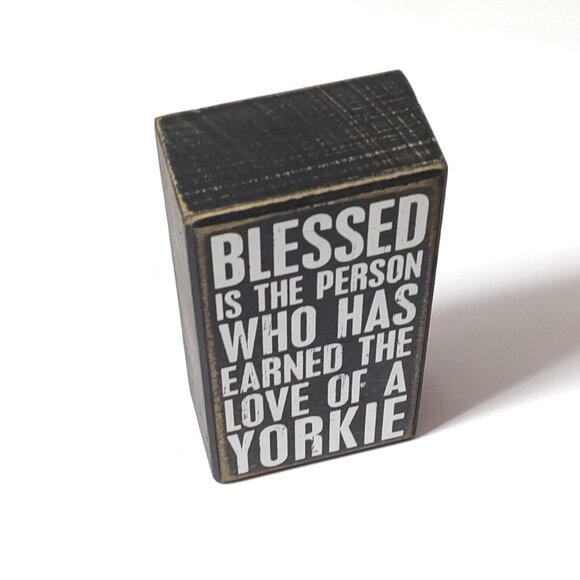 Blessed Is The Person Who Has Earned the Love of a Yorkie Box Sign - Picture 3 of 4